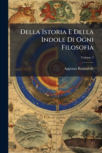 Della Istoria E Della Indole Di Ogni Filosofia; Volume 2 cover