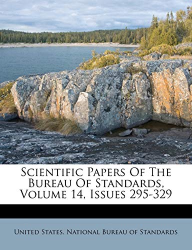 Scientific Papers Of The Bureau Of Standards, Volume 14, Issues 295-32 cover