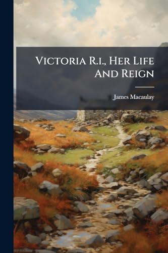 Victoria R.i., Her Life And Reign cover