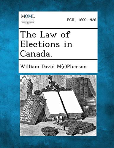The Law of Elections in Canada. cover