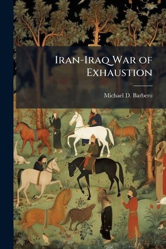 Iran-Iraq War of Exhaustion