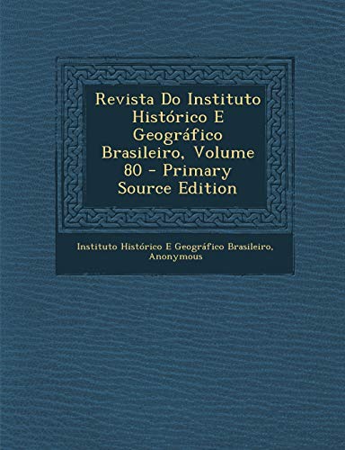 Revista Do Instituto Histórico E Geográfico Brasileiro, Volume 80 cover