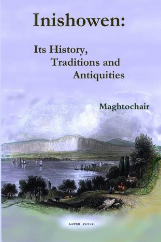 Inishowen, its History, Traditions and Antiquities