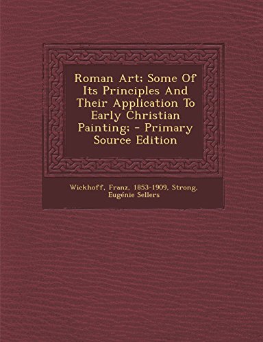 Roman Art; Some of Its Principles and Their Application to Early Chris cover