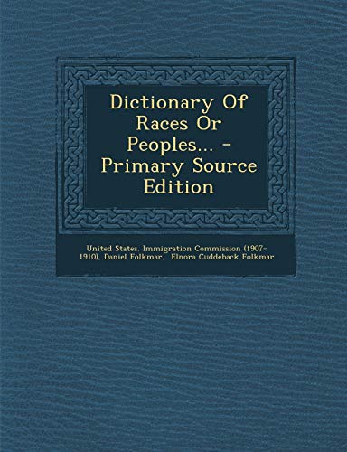 Dictionary of Races or Peoples... - Primary Source Edition cover