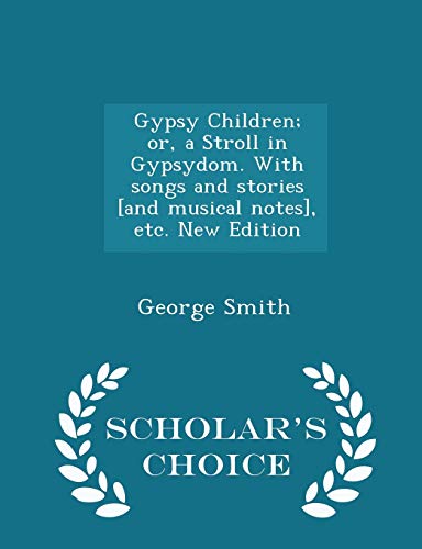 Gypsy Children; Or, a Stroll in Gypsydom. with Songs and Stories [and cover