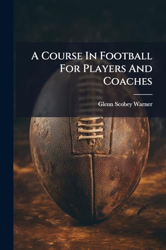 A Course In Football For Players And Coaches cover