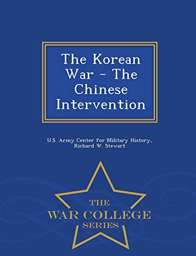 The Korean War - The Chinese Intervention - War College Series