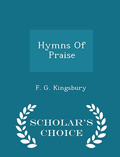Hymns of Praise - Scholar's Choice Edition cover