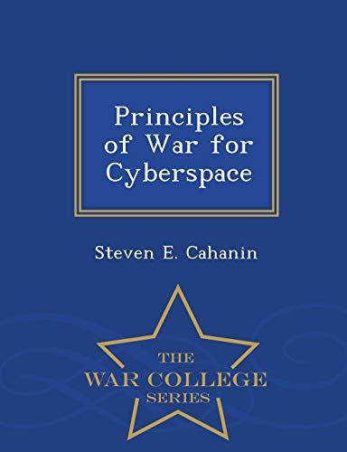 Principles of War for Cyberspace - War College Series