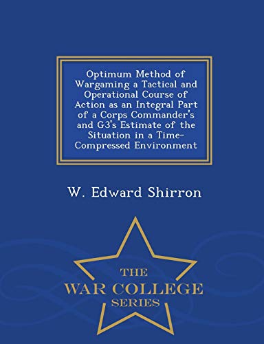 Optimum Method of Wargaming a Tactical and Operational Course of Actio