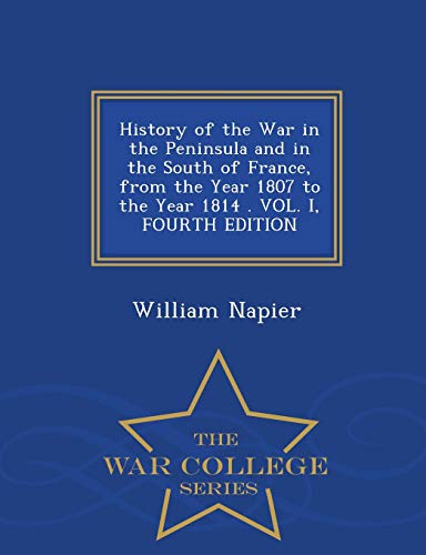 History of the War in the Peninsula and in the South of France, from t