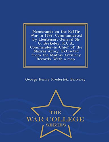 Memoranda on the Kaffir War in 1847. Communicated by Lieutenant Genera