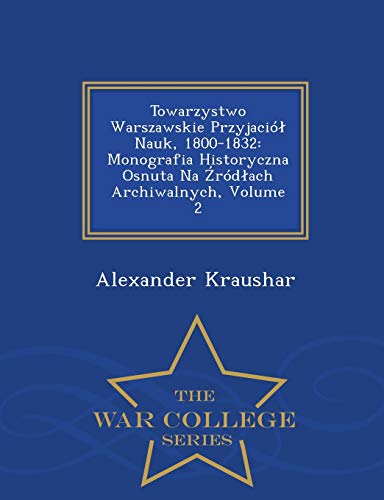 Towarzystwo Warszawskie Przyjaciol Nauk, 1800-1832