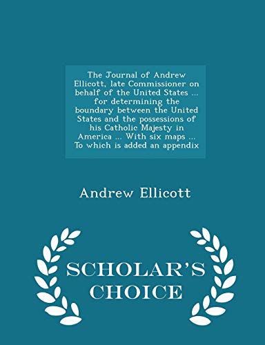 The Journal of Andrew Ellicott, late Commissioner on behalf of the Uni
