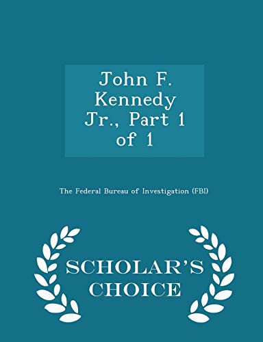 John F. Kennedy Jr., Part 1 of 1 - Scholar's Choice Edition cover