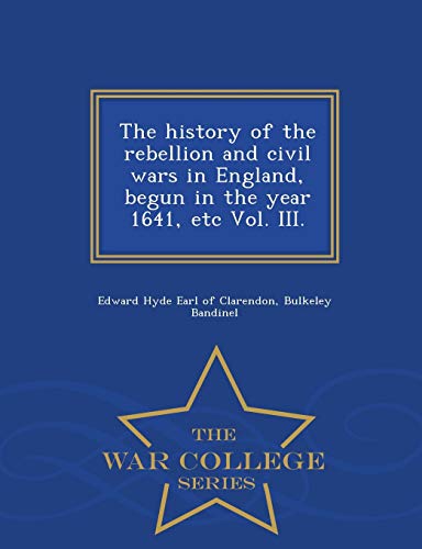 The history of the rebellion and civil wars in England, begun in the y cover