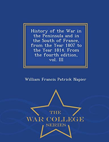 History of the War in the Peninsula and in the South of France, from t