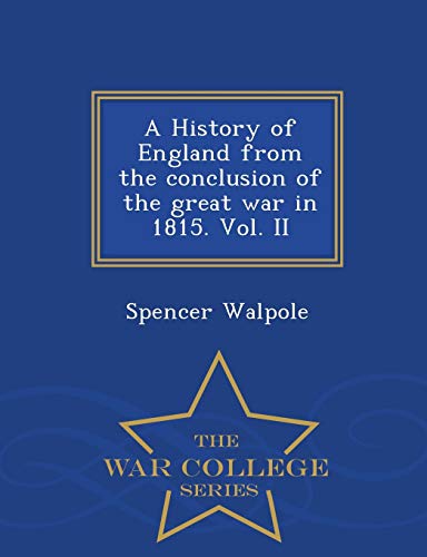 A History of England from the conclusion of the great war in 1815. Vol