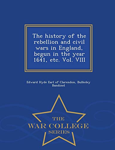 The history of the rebellion and civil wars in England, begun in the y cover