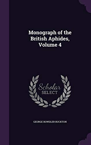 Monograph of the British Aphides, Volume 4