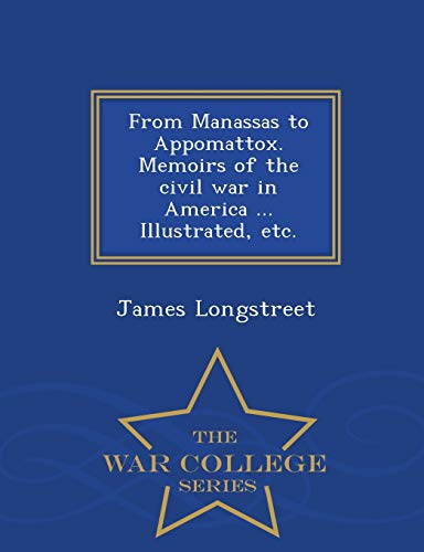 From Manassas to Appomattox. Memoirs of the civil war in America ... I