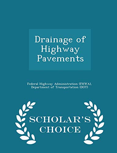 Drainage of Highway Pavements - Scholar's Choice Edition
