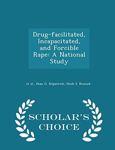 Drug-Facilitated, Incapacitated, and Forcible Rape 