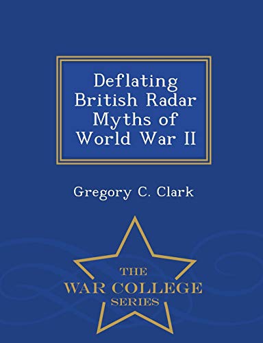 Deflating British Radar Myths of World War II - War College Series