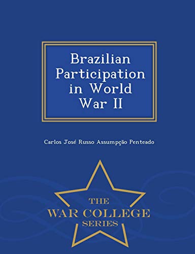 Brazilian Participation in World War II - War College Series