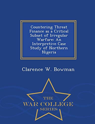 Countering Threat Finance as a Critical Subset of Irregular Warfare