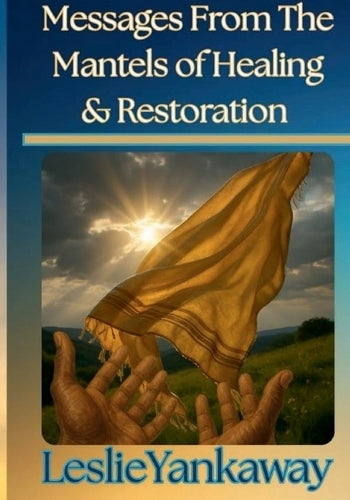Messages From The Mantles of Healing & Restoration cover