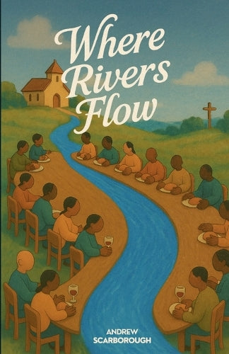Where Rivers Flow By Andrew Scarborough | World of Books US