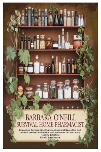 Barbara O'Neill Survival Home Pharmacist