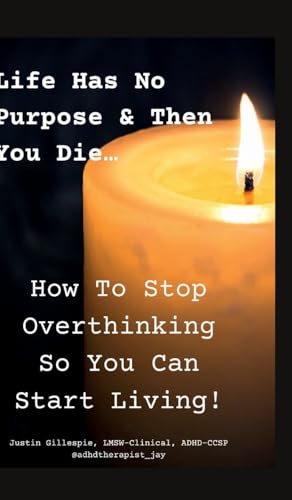 Life Has No Purpose & Then You Die
