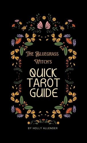 The Bluegrass Witch's Tarot Guide