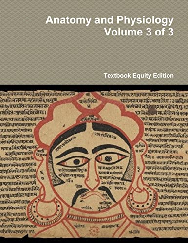 Anatomy and Physiology Volume 3 of 3