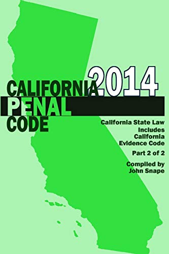 California Penal Code and Evidence Code 2014 Book 2 of 2 By John Snape ...