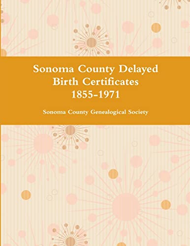 Sonoma County Delayed Birth Certificates 1855-1971 cover
