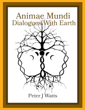 Animae Mundi Dialogues With Earth Paperback