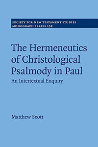 The Hermeneutics of Christological Psalmody in Paul 