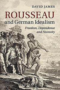 Rousseau and German Idealism 