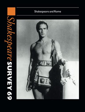 Shakespeare Survey: Volume 69, Shakespeare and Rome