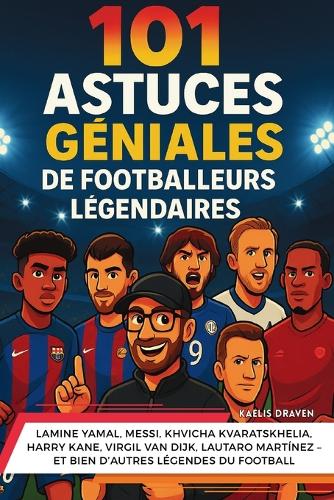 101 astuces géniales de footballeurs légendaires cover