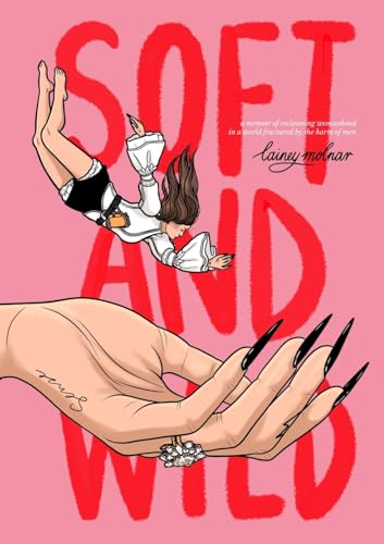 Soft and Wild - Lainey Molnar