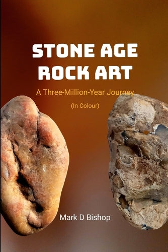 Stone Age Rock Art, A Three-Million-Year Journey (In Colour) cover