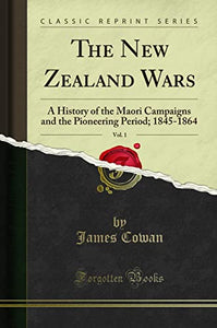 The New Zealand Wars, Vol. 1 
