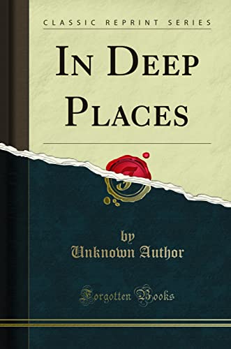 In Deep Places (Classic Reprint) cover