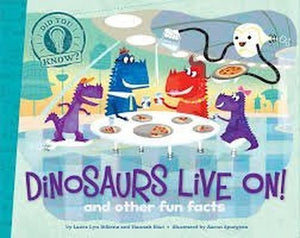 Did You Know?: Dinosaurs Live On! And Other Fun Facts 