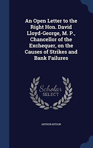 An Open Letter to the Right Hon. David Lloyd-George, M. P., Chancellor